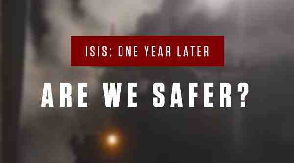 ISIS: One Year Later – Are We Safer?