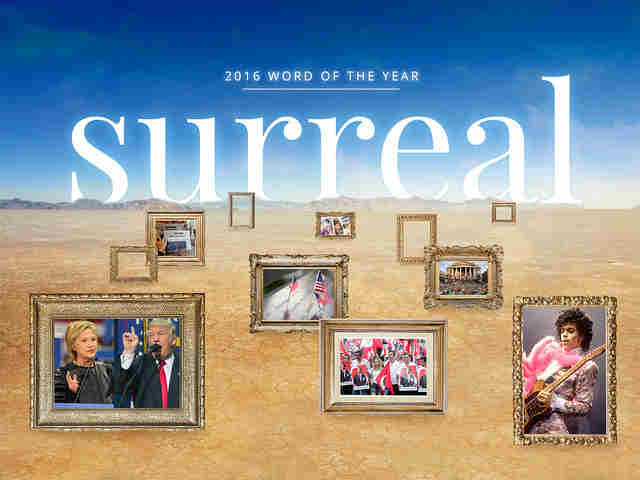 Merriam-Webster's Word of the Year 2016: Surreal