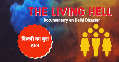 The Living Hell: Documentary on Delhi Disaster