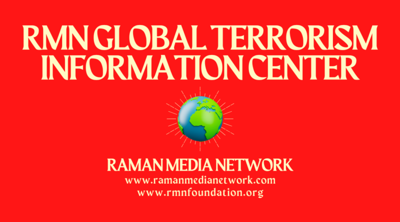 RMN Global Terrorism Information Center. Raman Media Network / RMN Foundation