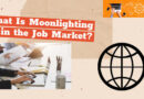 What Is Moonlighting in the Job Market?