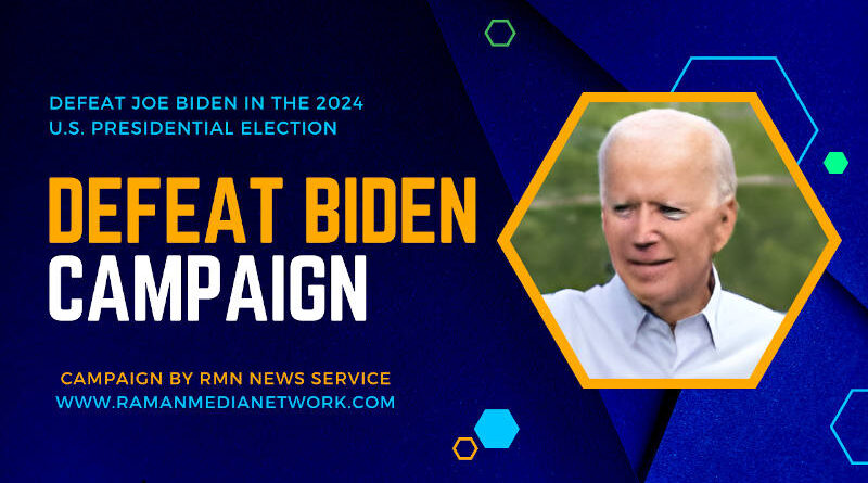 Defeat Biden Campaign: Defeat Joe Biden in the 2024 U.S. Presidential Election. Campaign by RMN News Service