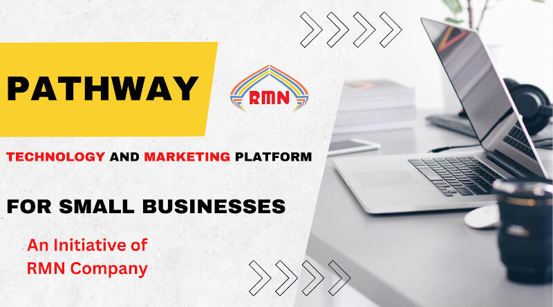 Pathway Technology and Marketing Platform for Small Businesses by Raman Media Network (RMN) Company