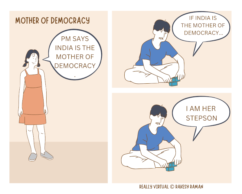 If India Is the Mother of Democracy, I Am Her Stepson