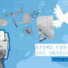 IAEA Launches ‘Atoms for Peace and Development’ Essay Competition