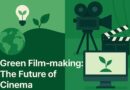 Why Green Film-making Is the Future of Cinema: By Imrana