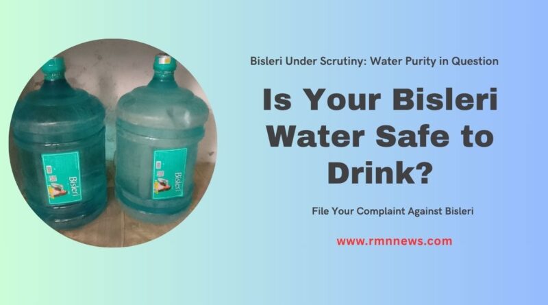 Bisleri’s Reluctance to Reveal Water Purity Process Raises Consumer Health Concerns. Photo: RMN News Service