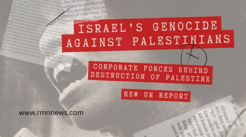 UN Expert: Corporate Profiteering Fuels Israel’s “Economy of Genocide” in Palestine. Photo: RMN News Service
