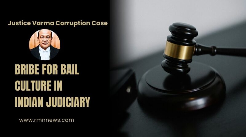 Justice Varma Corruption Case Ignites Scrutiny of ‘Bribe for Bail’ Culture in Indian Judiciary. Photo: RMN News Service