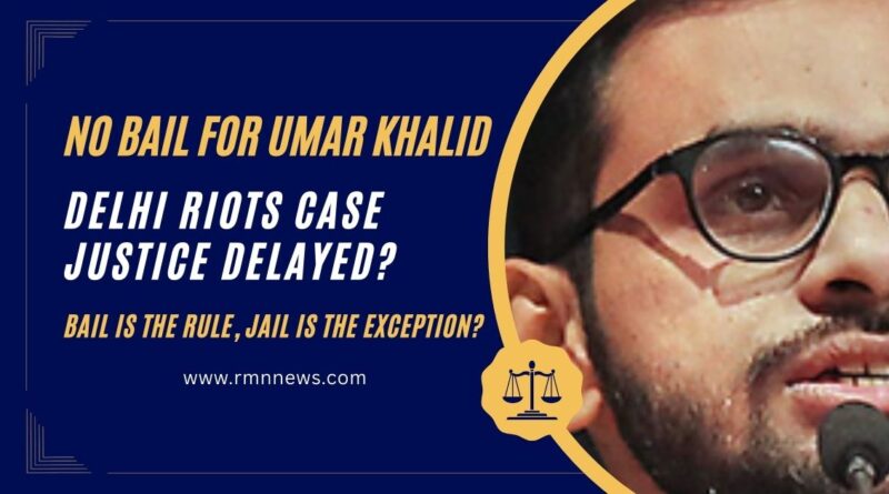 Delhi High Court Rejects Bail for 2020 Riots Accused Umar Khalid and Sharjeel Imam. Judgment Analysis