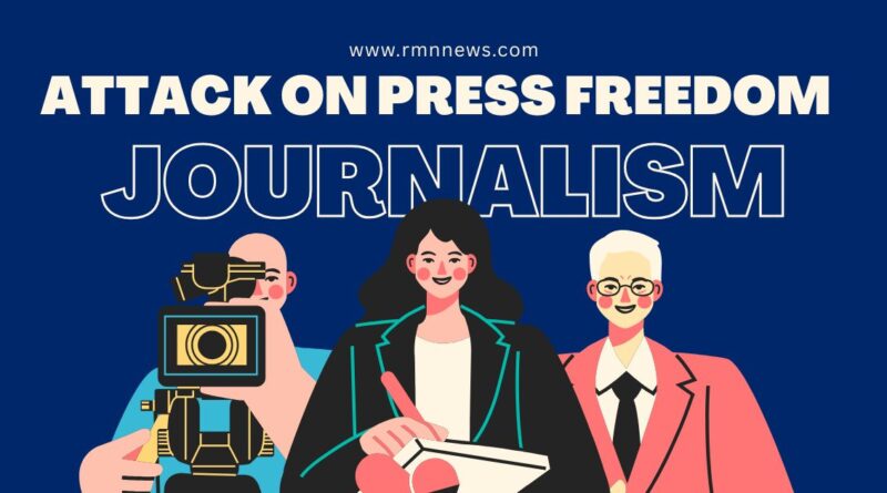 Attack on Press Freedom. Photo: RMN News Service