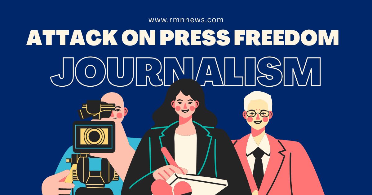 Attack on Press Freedom. Photo: RMN News Service